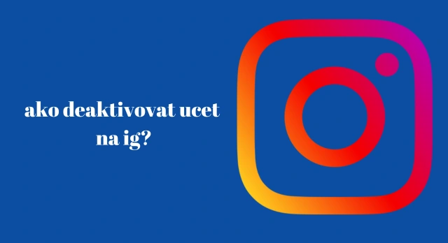 ako deaktivovat ucet na ig