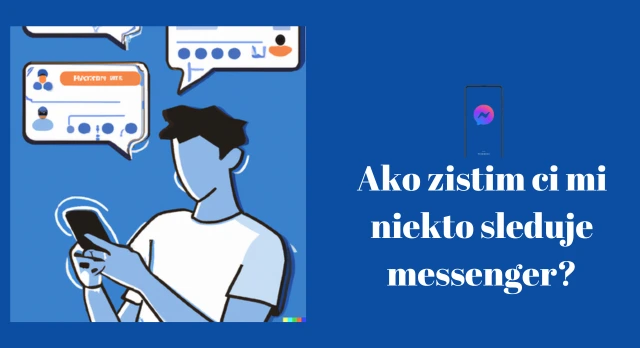 Ako zistim ci mi niekto sleduje messenger